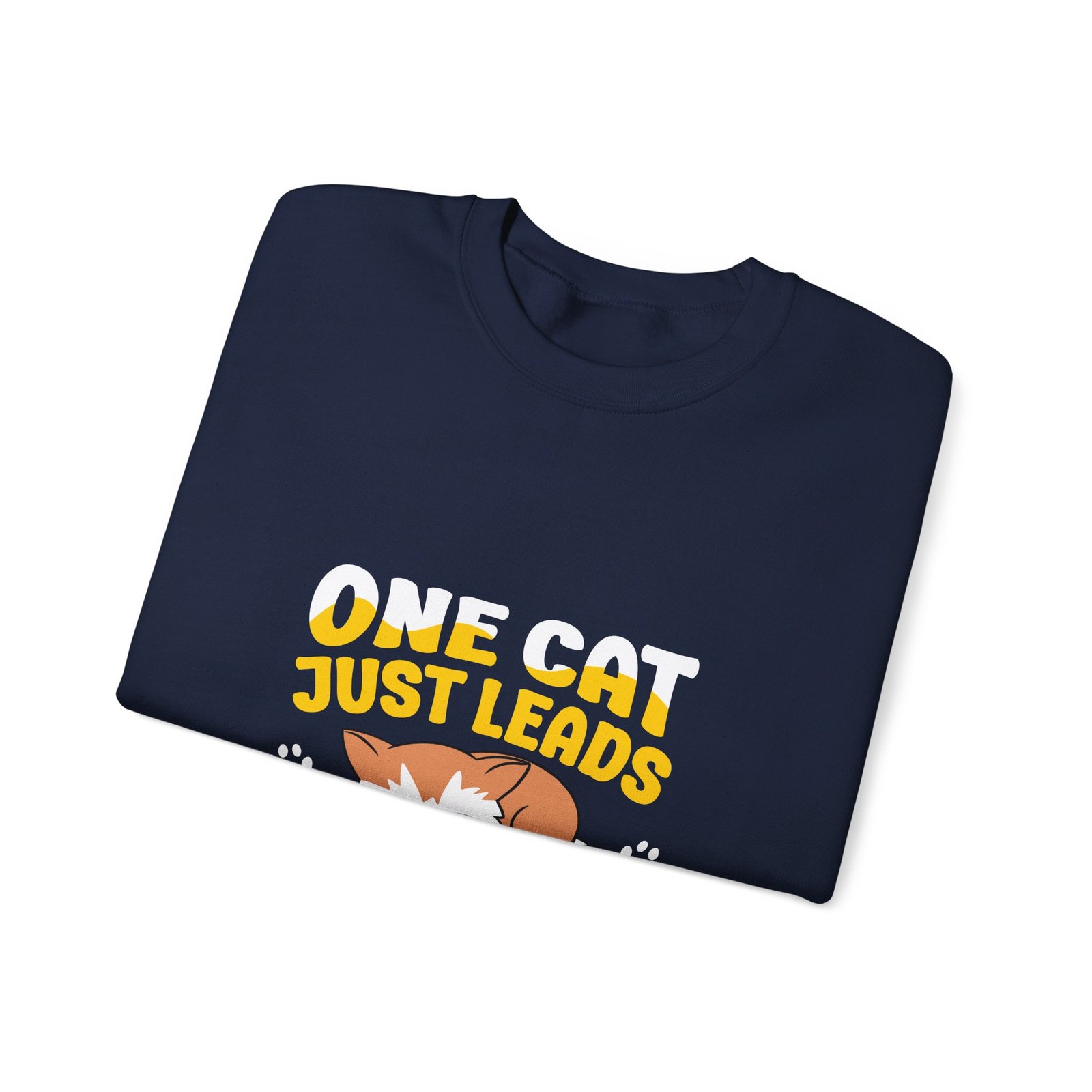 One Cat Just Leads To Another Cute Cat Lover Typography - Sweatshirt - Image 11