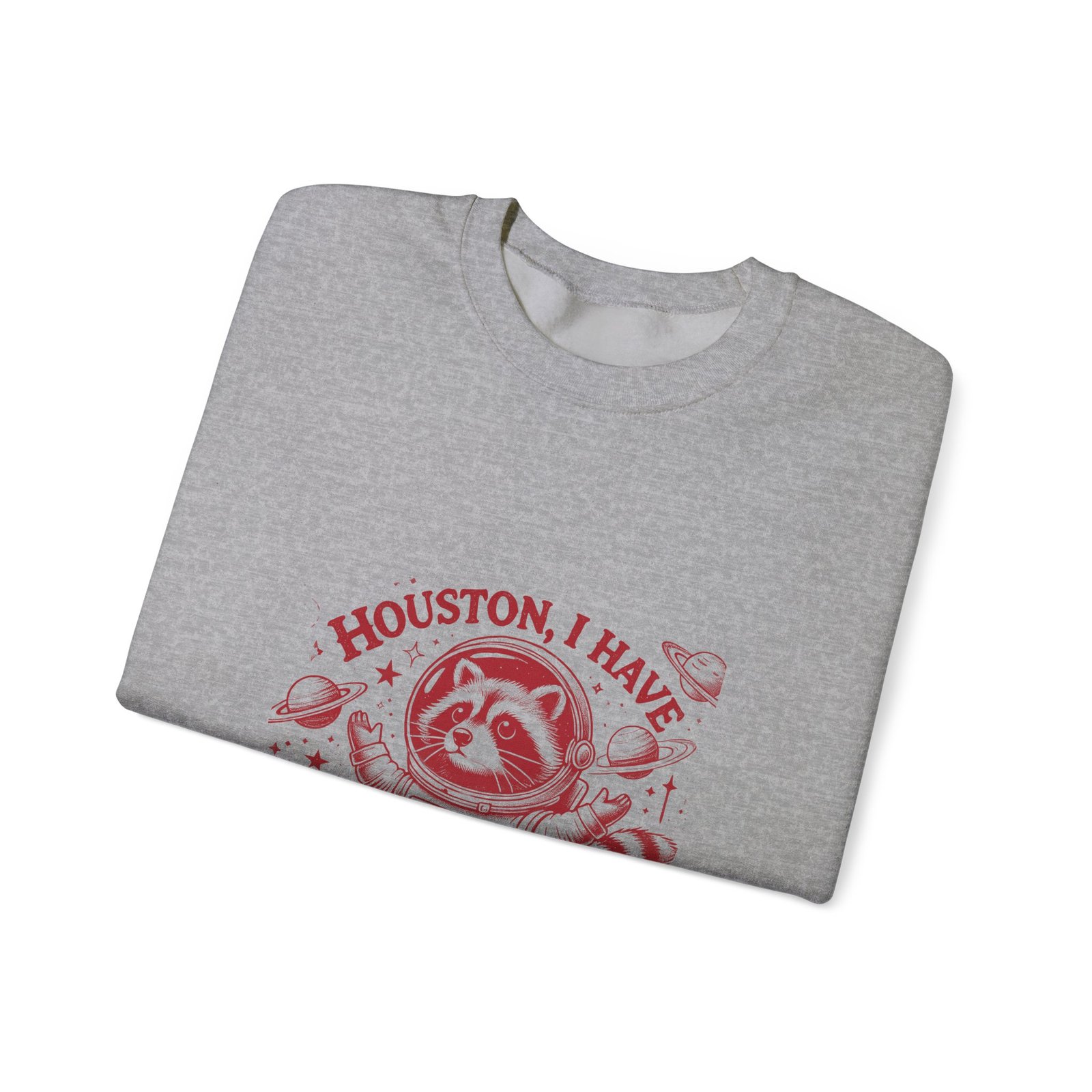 Houston I Have So Many Problems Red Raccoon Funny Design - Sweatshirt - Image 11