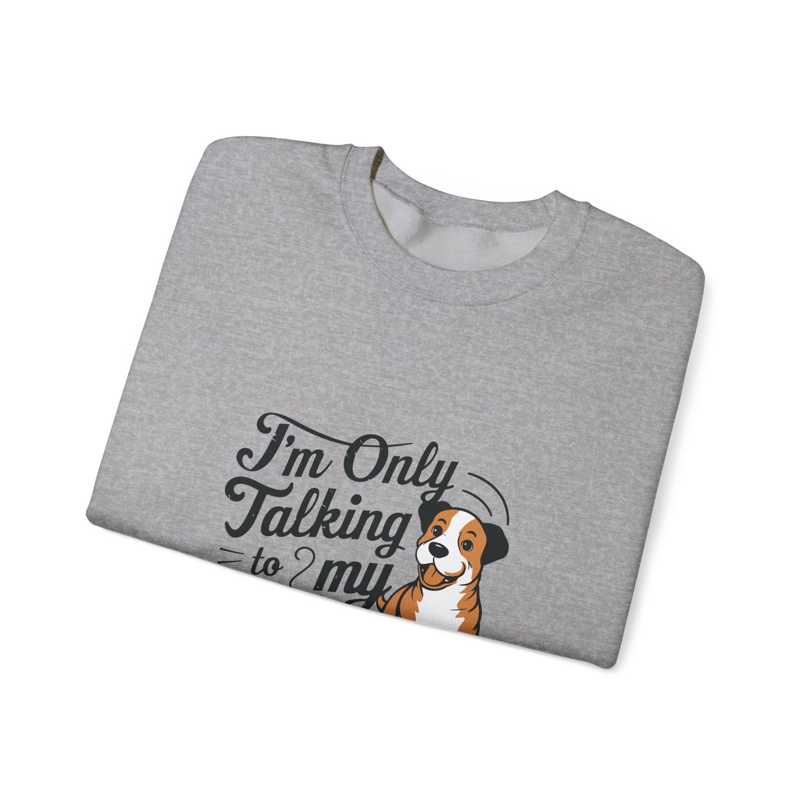 Talking To My Dog Today Whimsical Typography Design - Sweatshirt - Image 11