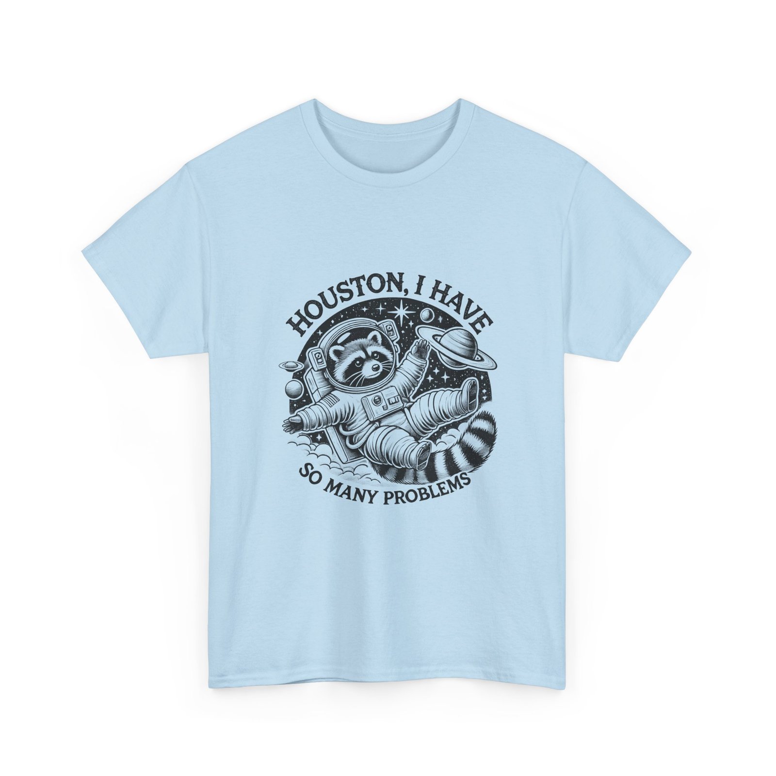 Houston I Have So Many Problems Black Raccoon Design - T-shirt - Image 11