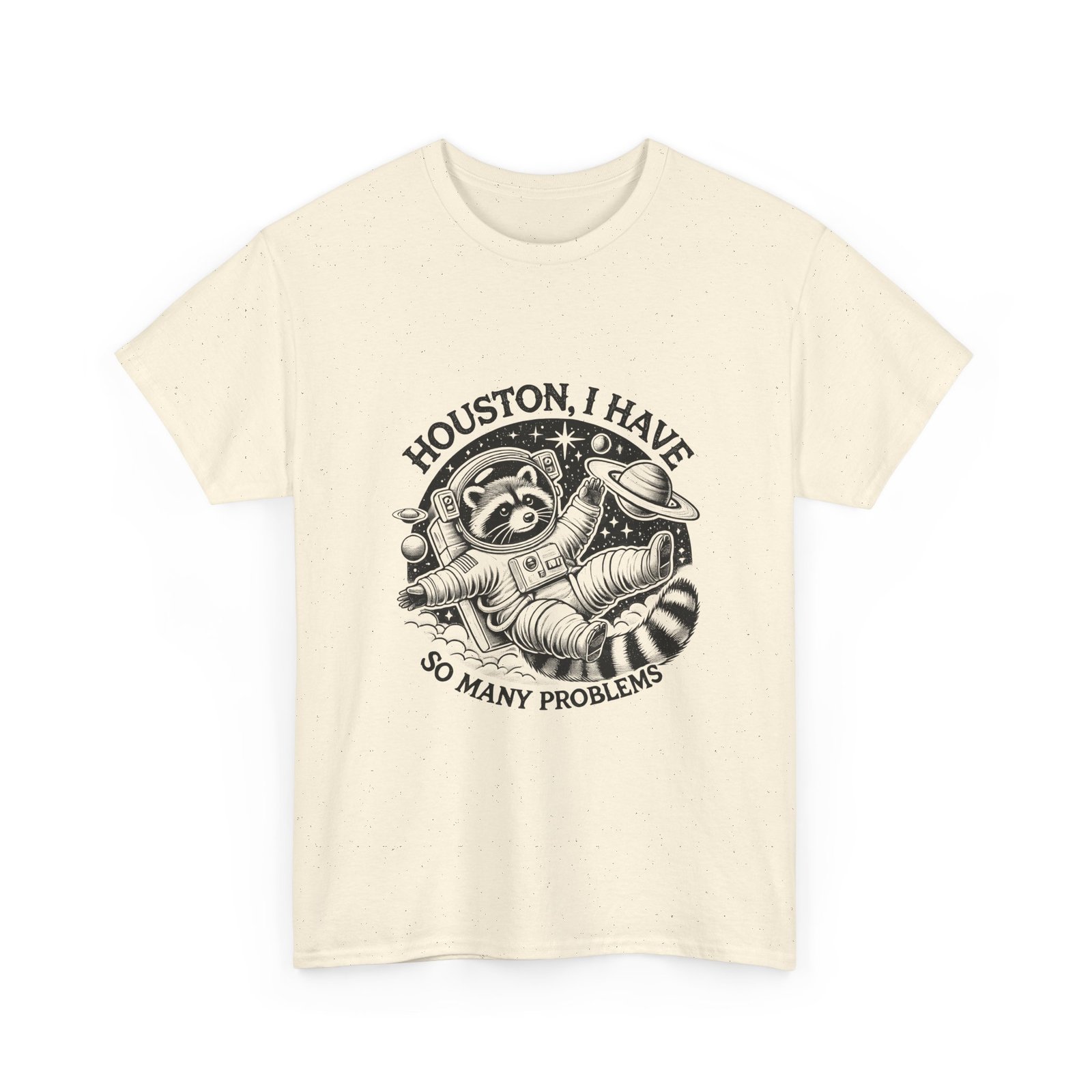 Houston I Have So Many Problems Black Raccoon Design - T-shirt - Image 7