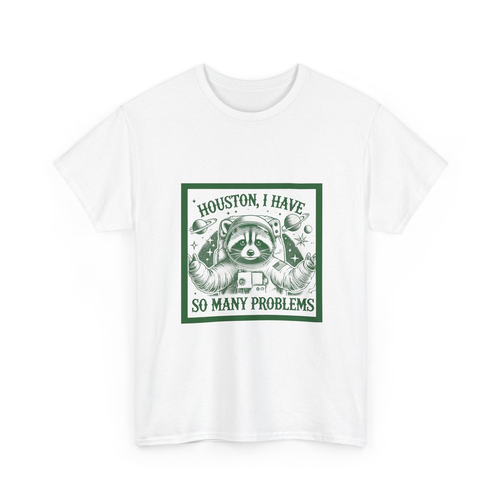 Houston I Have So Many Problems Green Raccoon In Space Artwork - T-shirt - Image 3