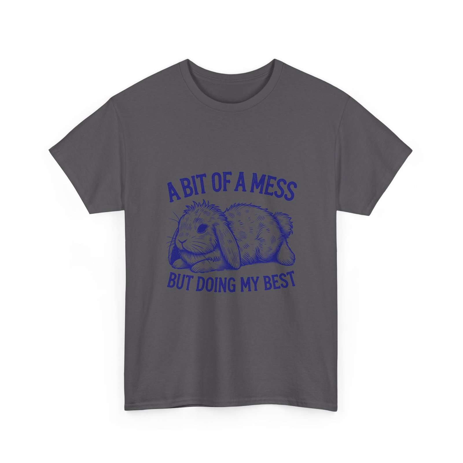 Cute Blue Rabbit with A Bit Of A Mess But Doing My Best Design - T-shirt - Image 7