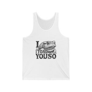 I Toad You So Black Frog Funny Pun Design - Tank Top
