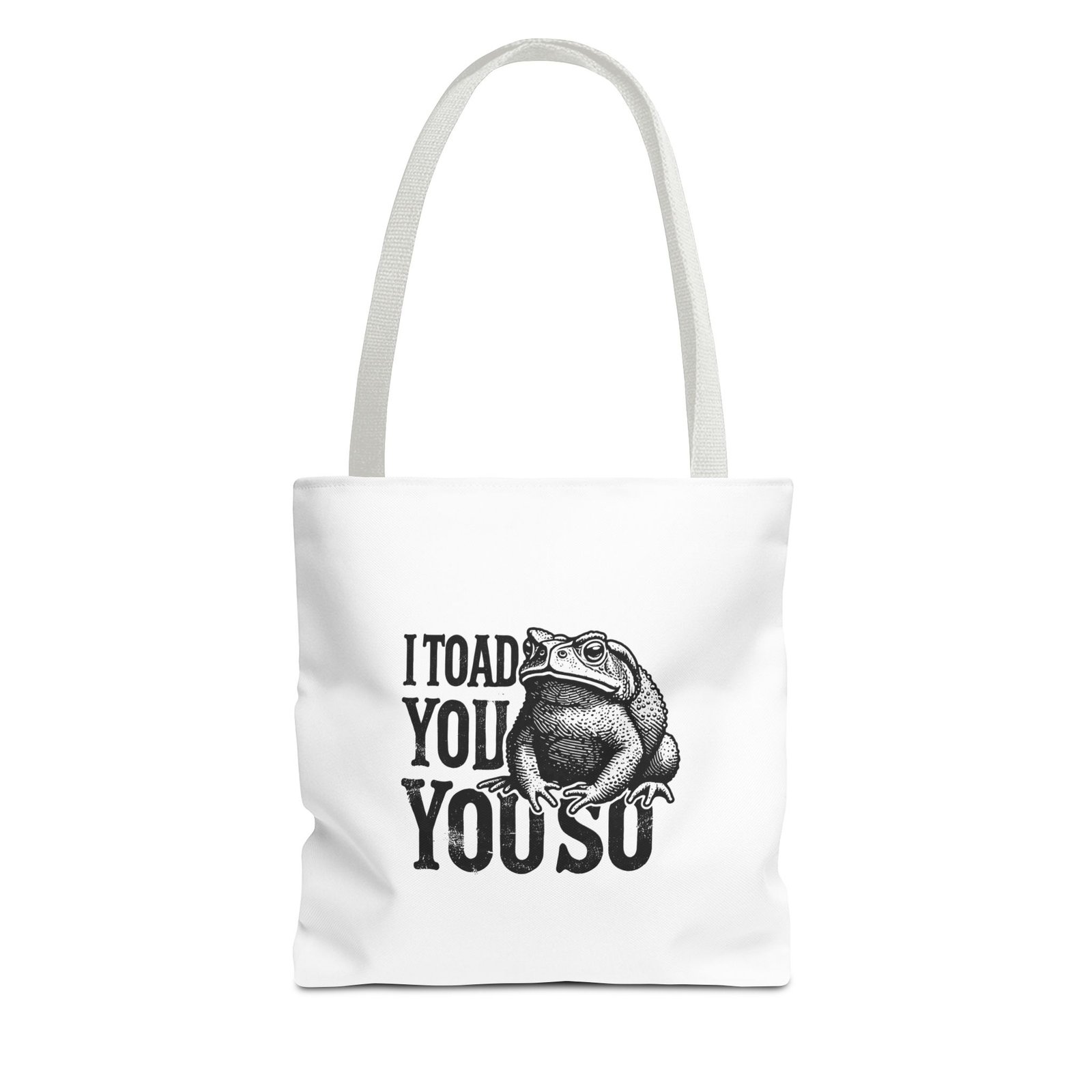 I Toad You So Funny Black Frog Pun Design - Tote Bag