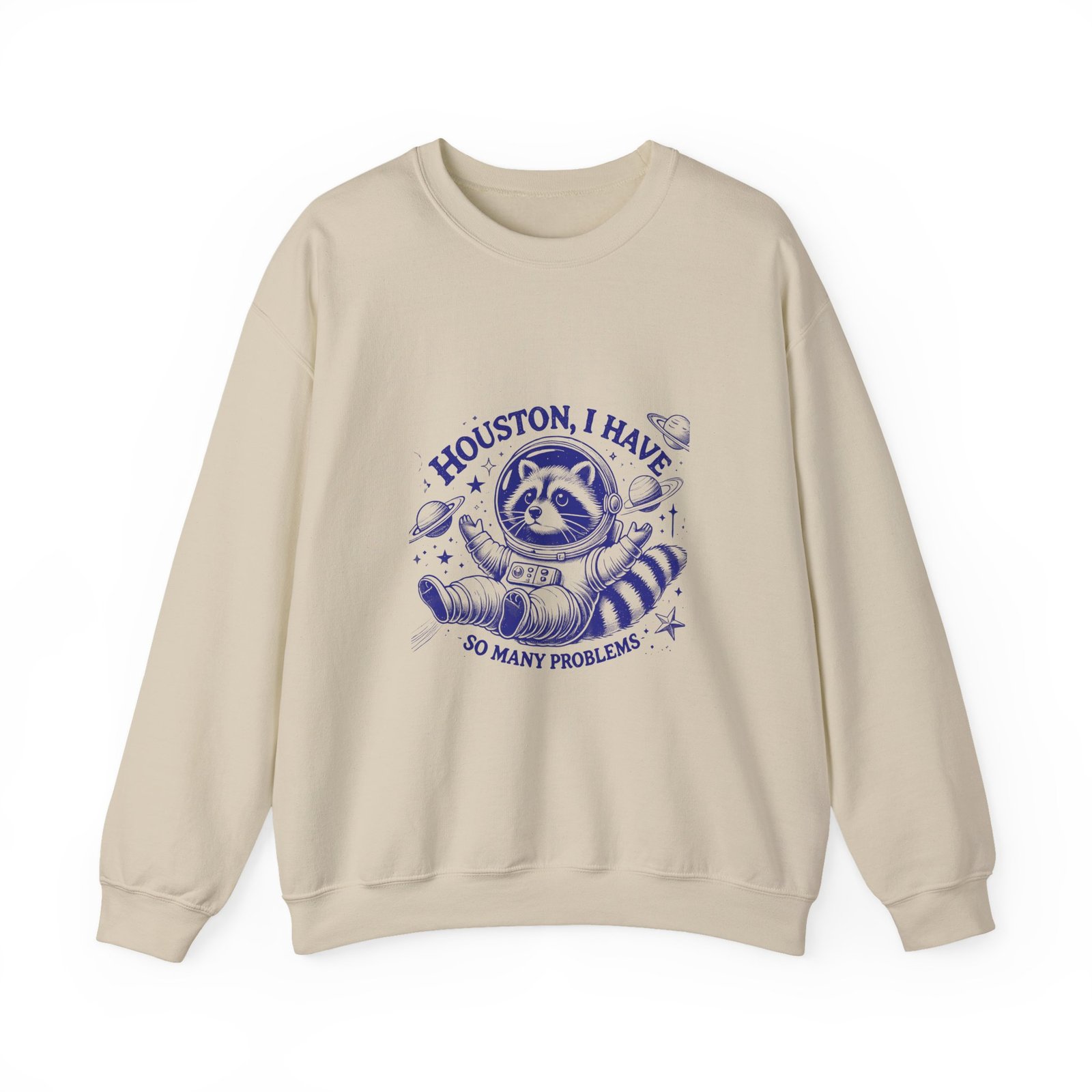 Houston I Have So Many Problems Blue Raccoon Funny Graphic - Sweatshirt - Image 5