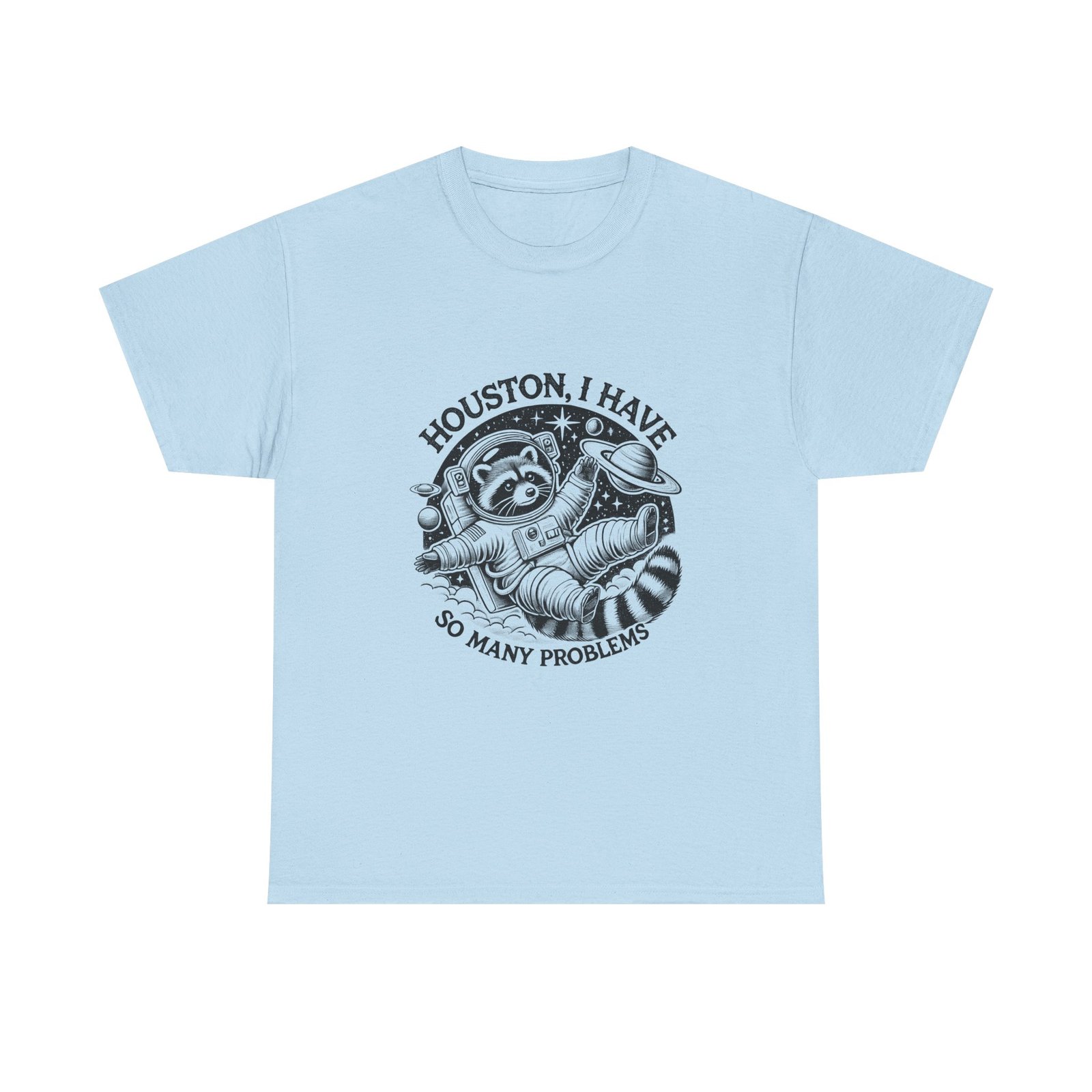 Houston I Have So Many Problems Black Raccoon Design - T-shirt - Image 9