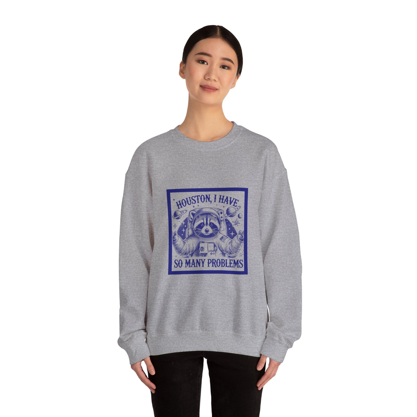 Houston I Have So Many Problems Blue Raccoon In Space Illustration - Sweatshirt - Image 12