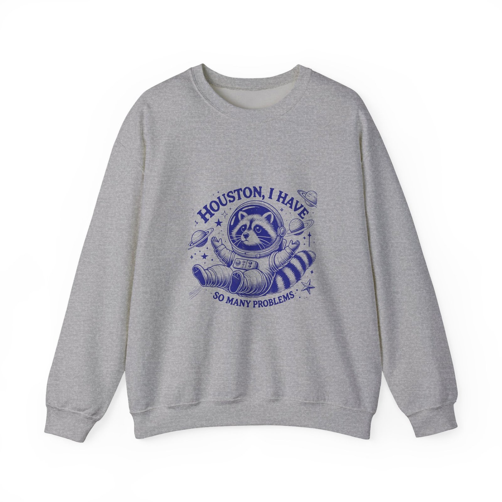 Houston I Have So Many Problems Blue Raccoon Funny Graphic - Sweatshirt - Image 9