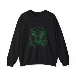 Don’t Be Salty Heifer Green Cow Funny Farm Animal Graphic - Sweatshirt