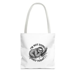 I’m Not Doing Shit Today Black Sloth Lazy Design - Tote Bag