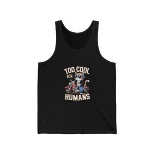 Too Cool For Humans Biker Cat Riding Motorcycle - Tank Top