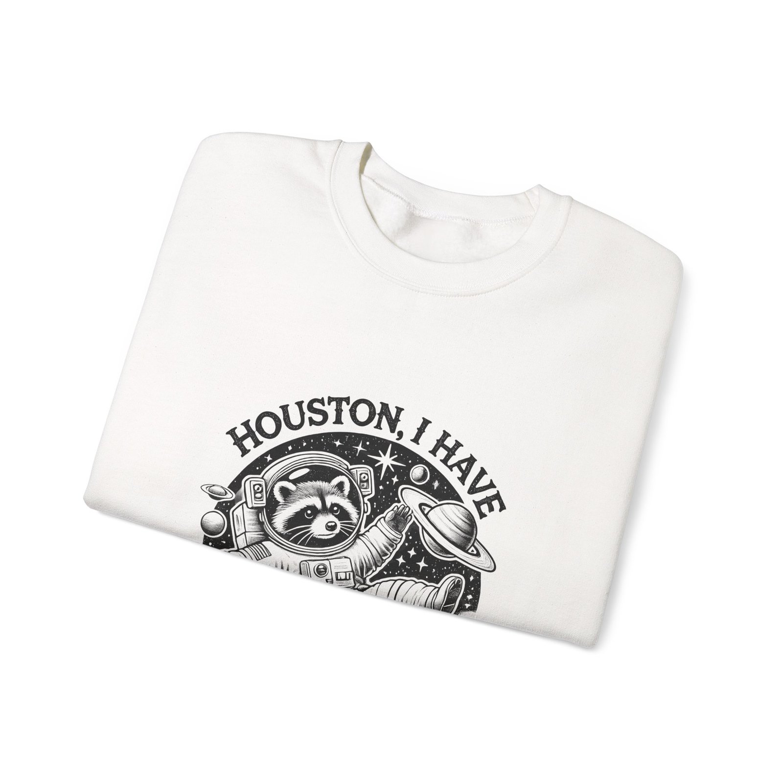 Houston I Have So Many Problems Black Raccoon Design - Sweatshirt - Image 3