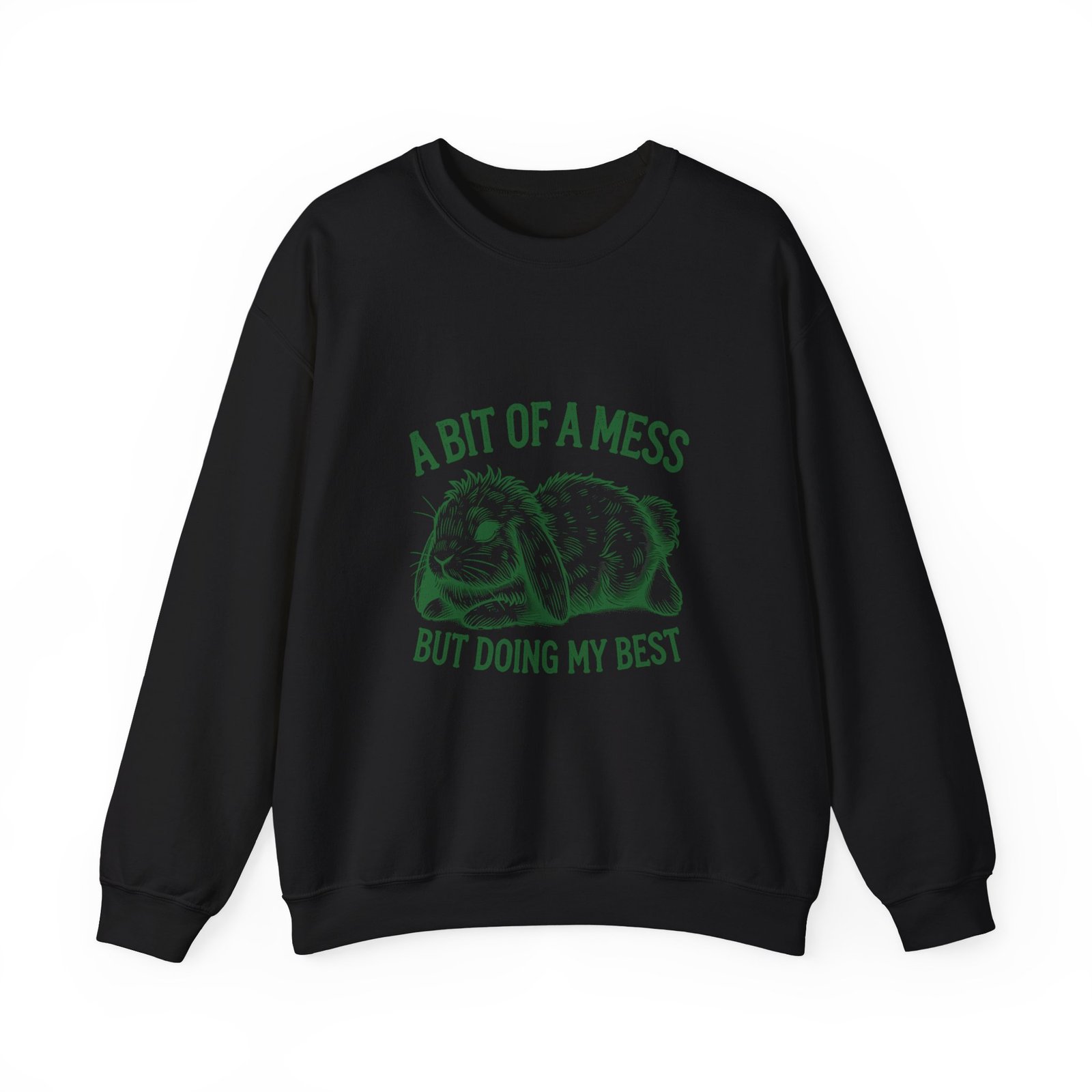 Cute Green Rabbit with A Bit Of A Mess But Doing My Best Design - Sweatshirt