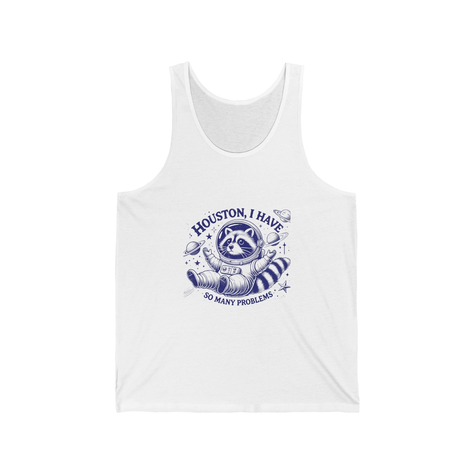 Houston I Have So Many Problems Blue Raccoon Funny Graphic - Tank Top