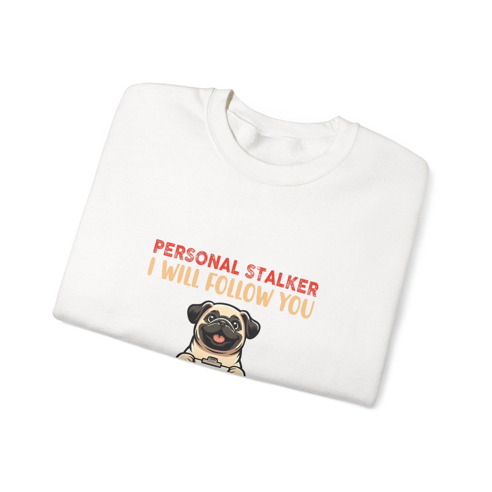 Stalker Pug Mugshot Illustration with Humorous Expression - Sweatshirt - Image 3
