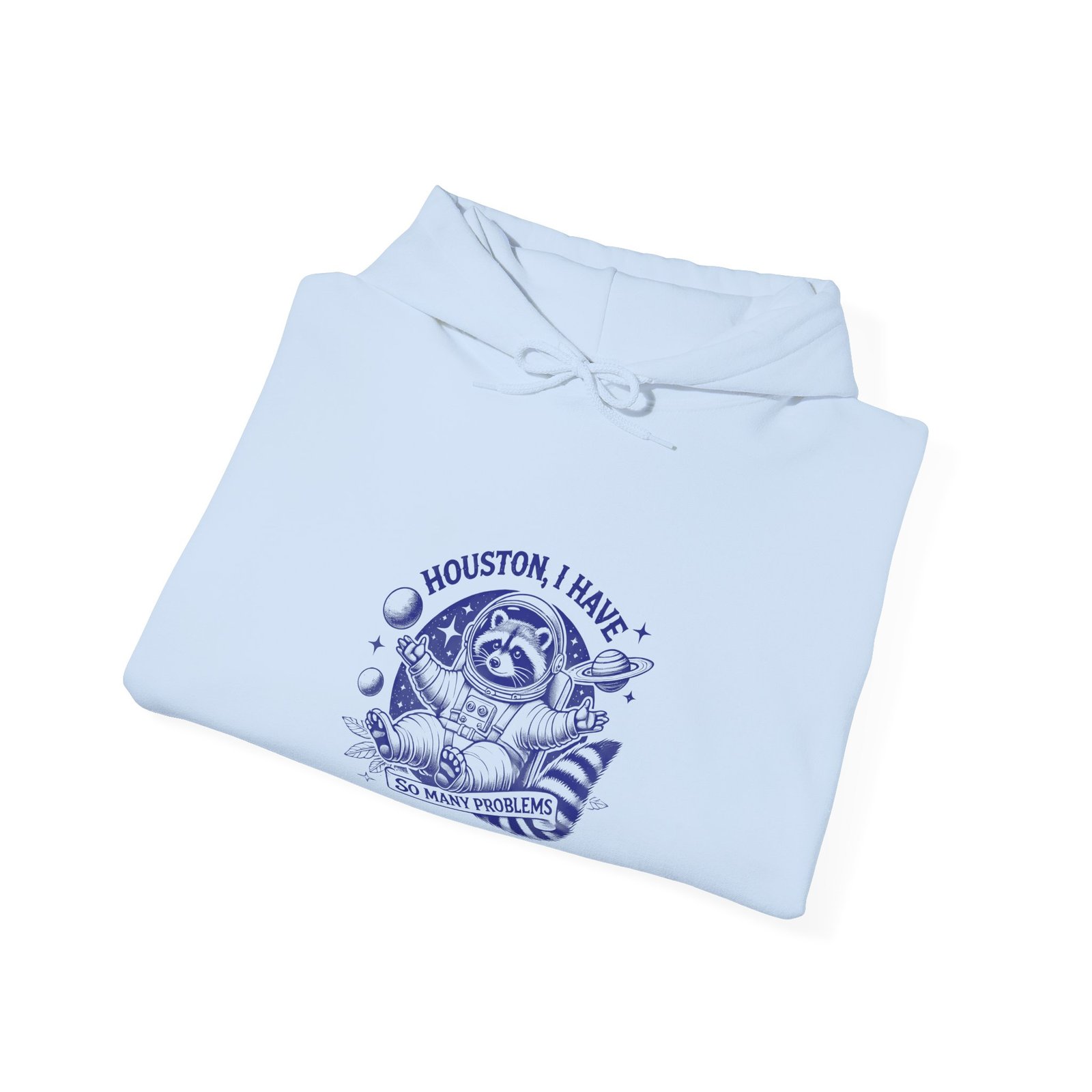 Houston I Have So Many Problems Blue Raccoon in Space Design - Hoodie - Image 12