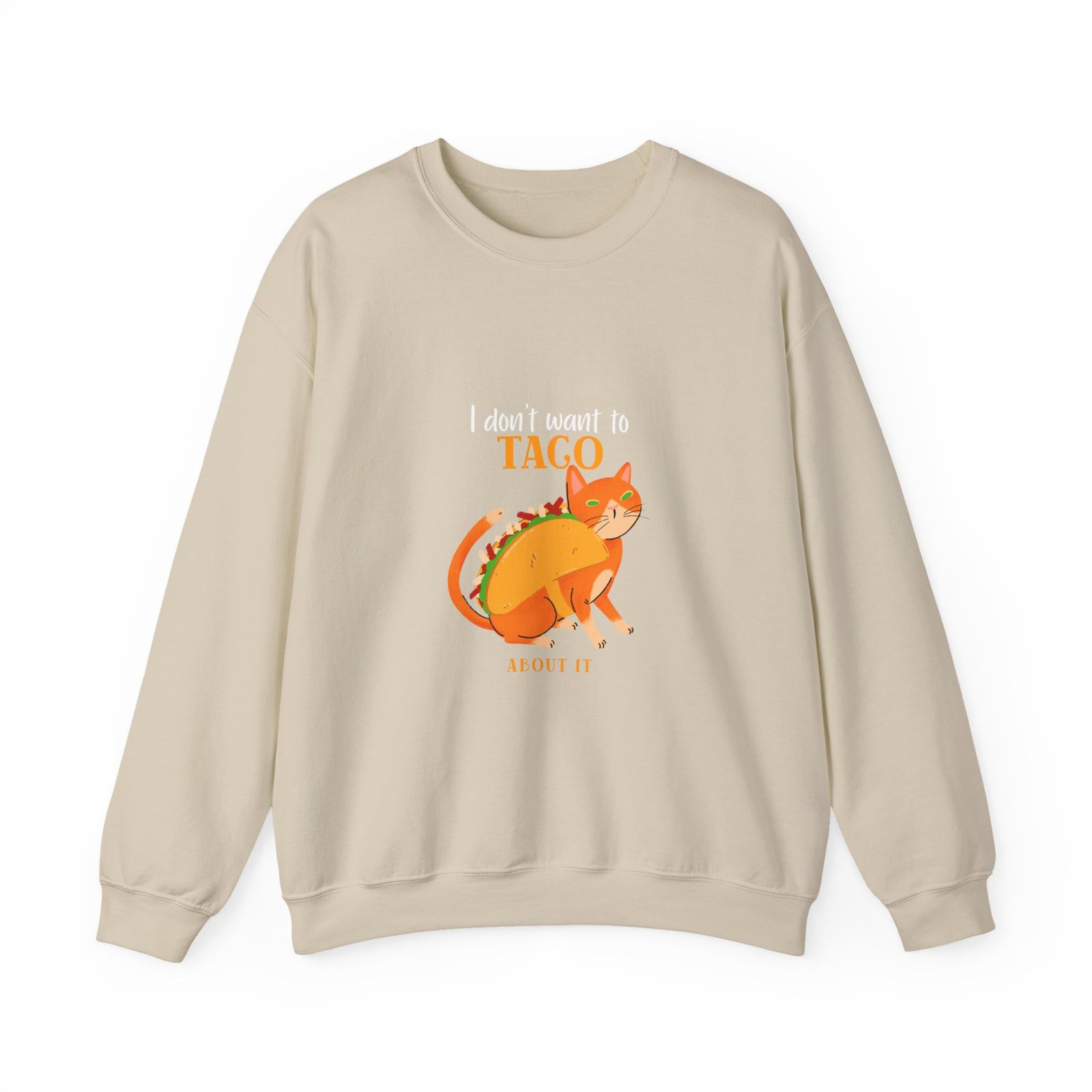 Funny I Dont Want To Taco About It Taco Cat Meme Design - Sweatshirt - Image 5