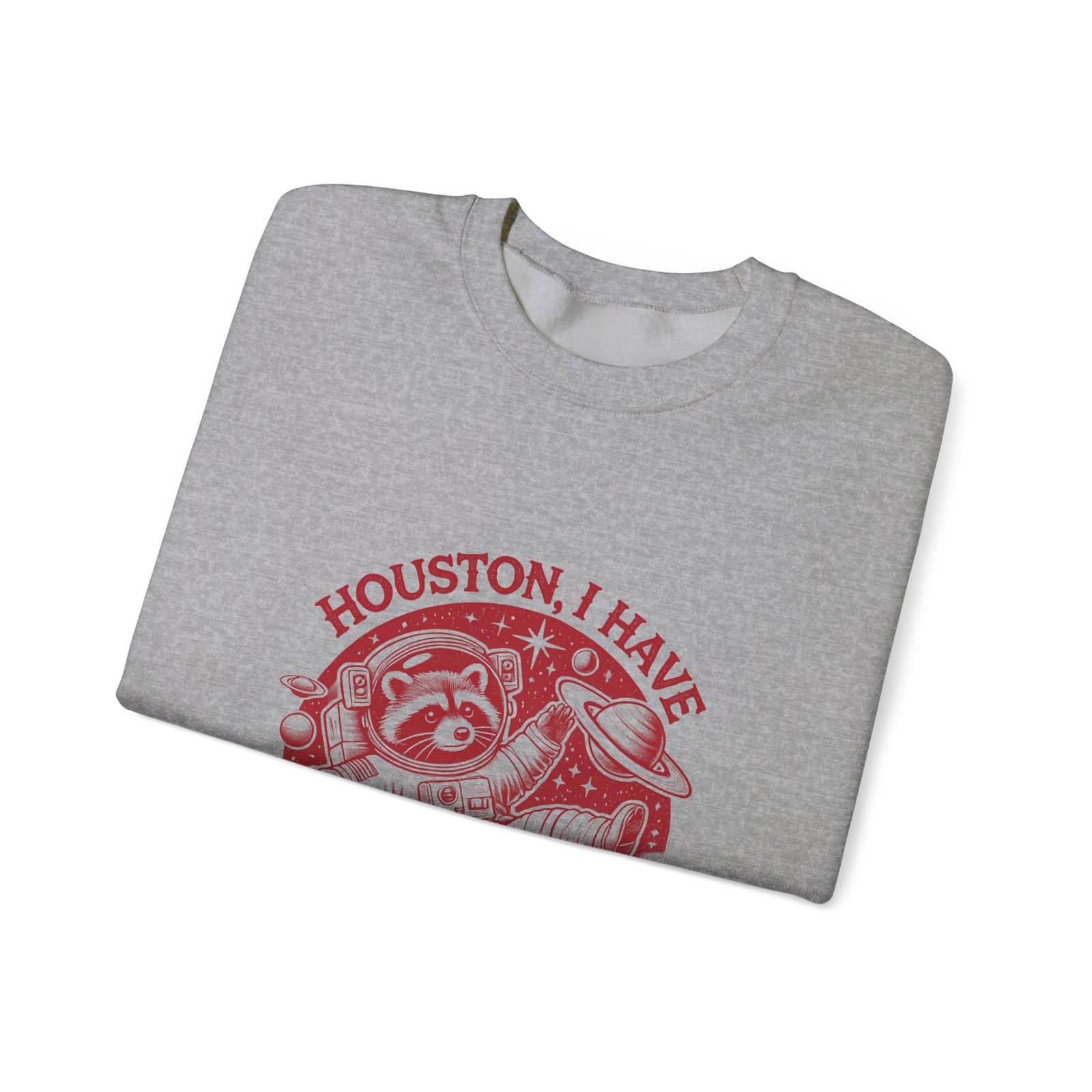 Houston I Have So Many Problems Red Raccoon Illustration - Sweatshirt - Image 11