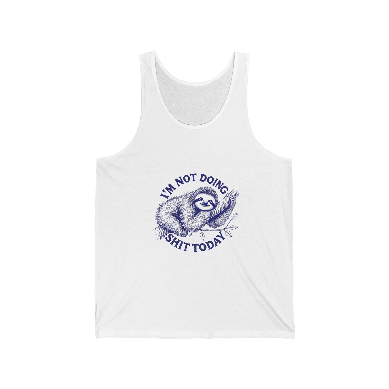I’m Not Doing Shit Today Blue Sloth Lazy Design - Tank Top