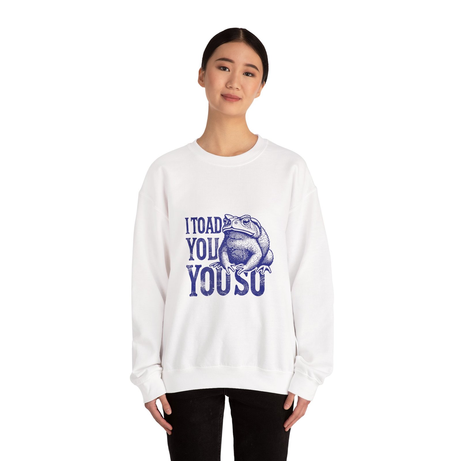 I Toad You So Blue Frog Funny Pun Design - Sweatshirt - Image 4