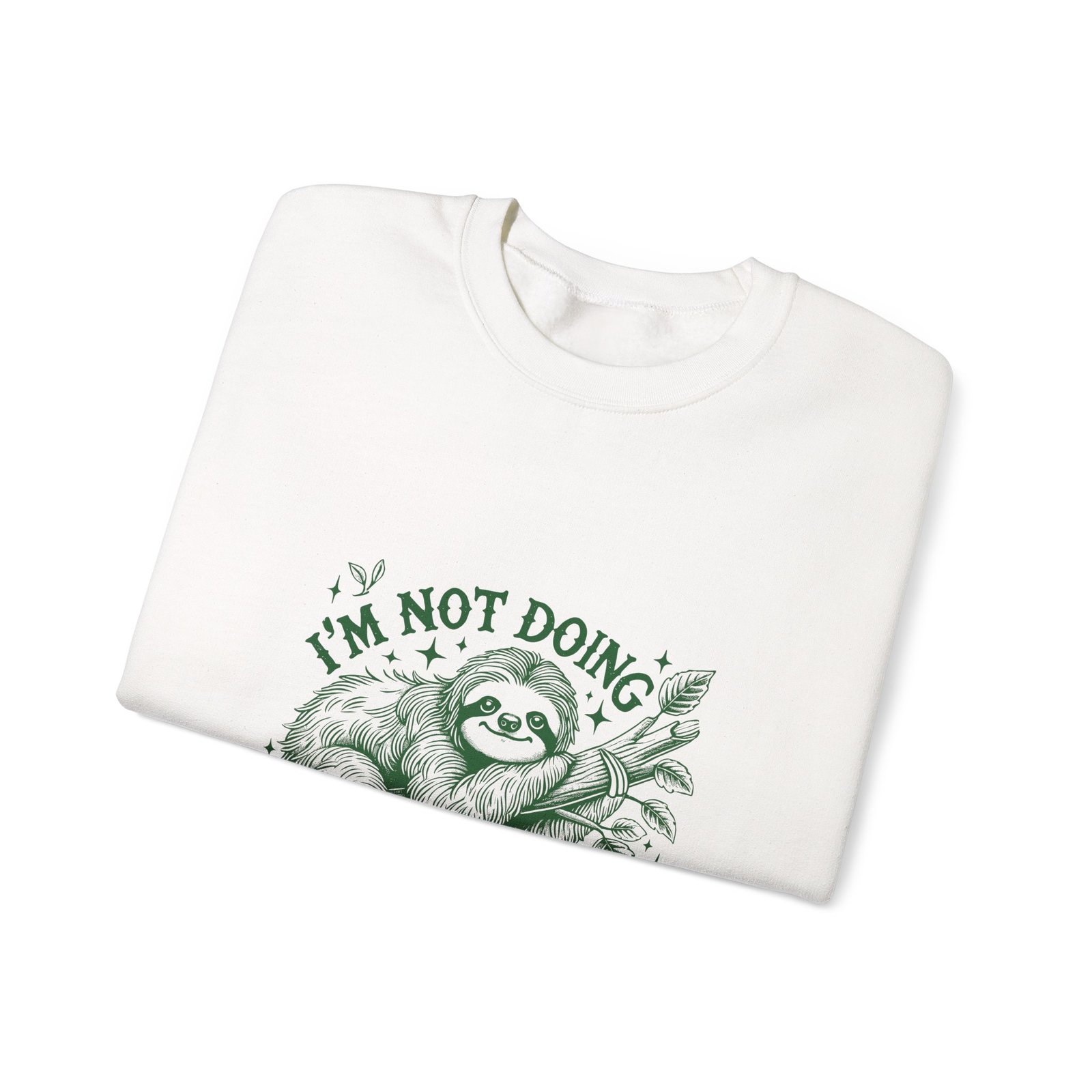 Relaxed Green Sloth with I’m Not Doing Shit Today Quote - Sweatshirt - Image 3