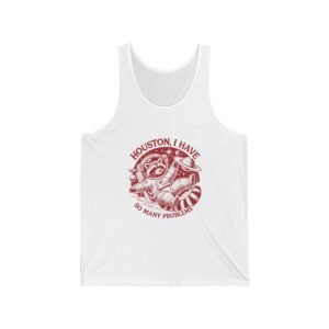 Houston I Have So Many Problems Red Raccoon Illustration - Tank Top
