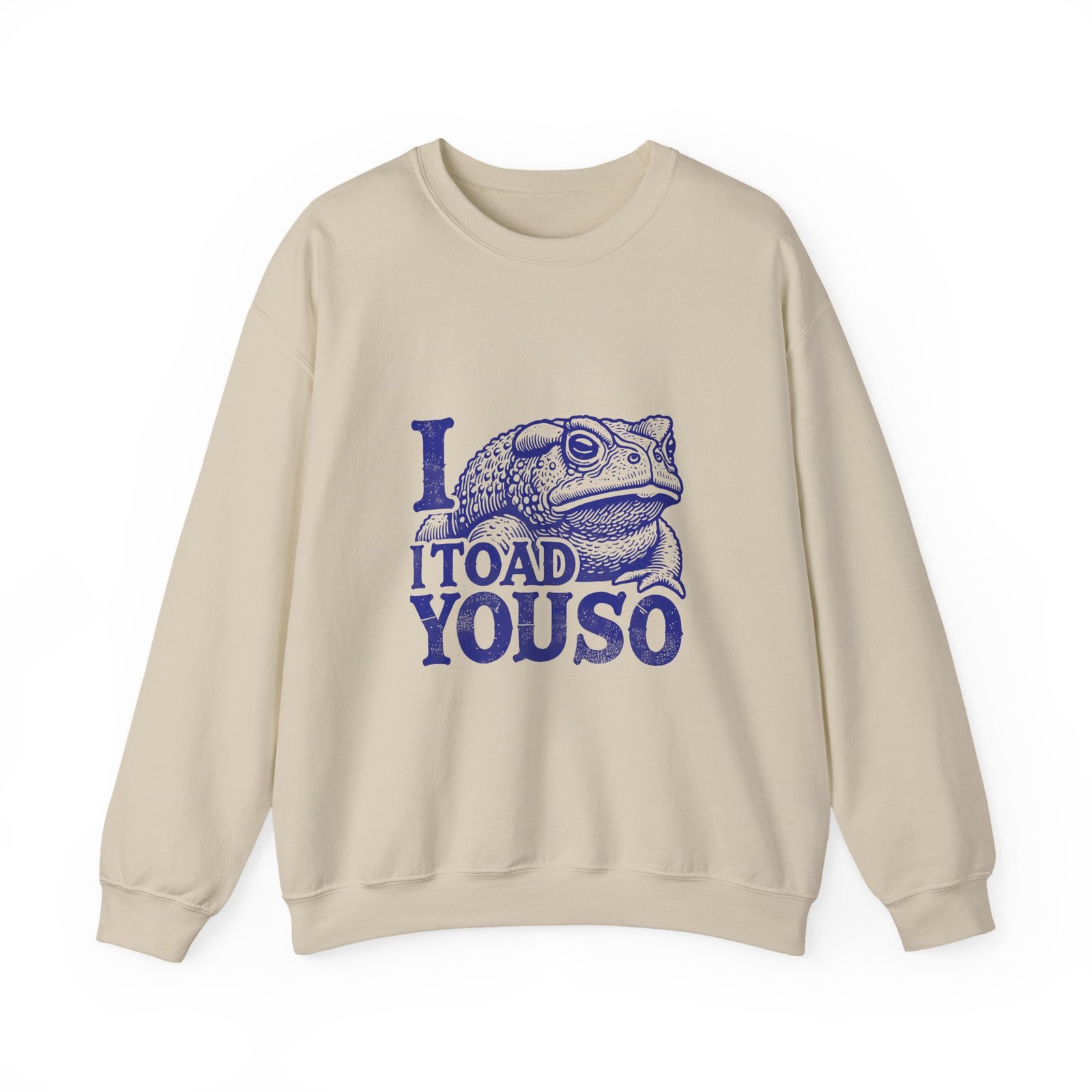I Toad You So Blue Frog Funny Pun Design - Sweatshirt - Image 5