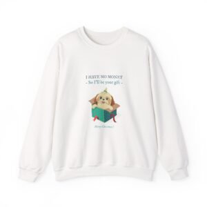 Funny No Money Gift Dog Cartoon Illustration - Sweatshirt