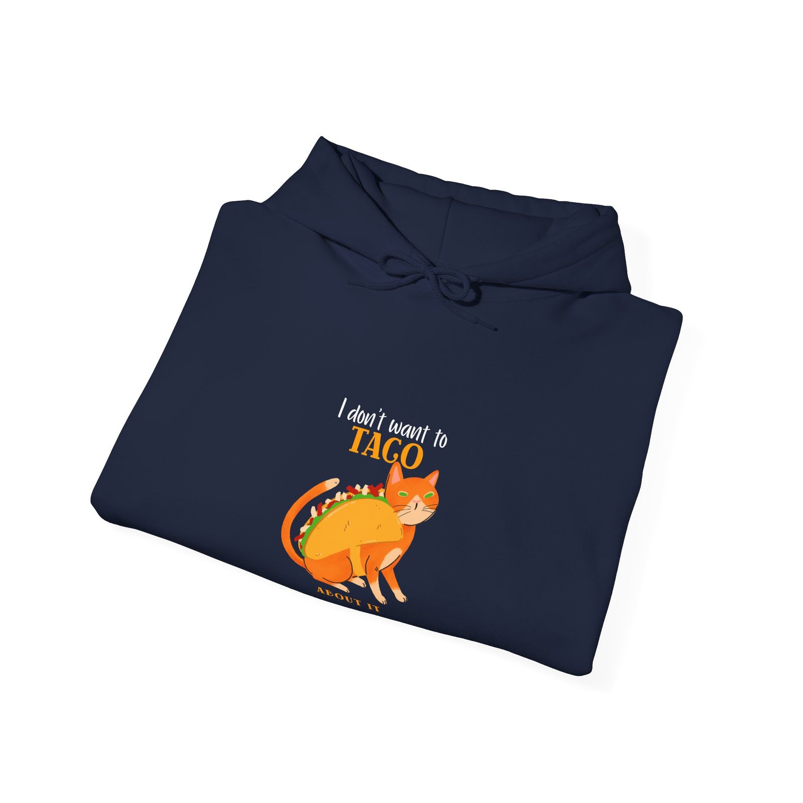 Funny Taco Cat Meme with I Don’t Want to Taco About It Slogan - Hoodie - Image 12