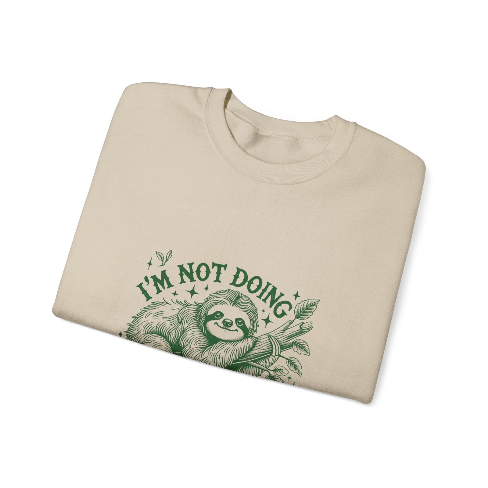 Relaxed Green Sloth with I’m Not Doing Shit Today Quote - Sweatshirt - Image 7