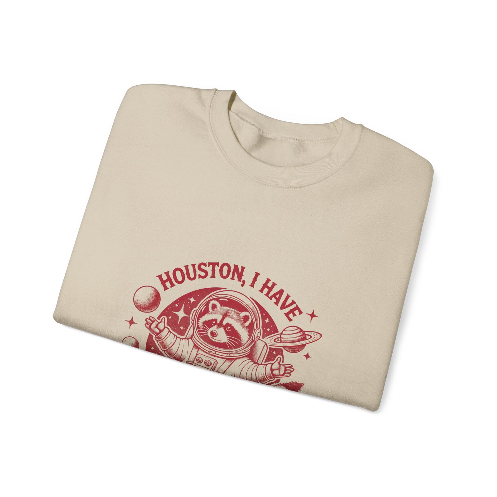 Houston I Have So Many Problems Red Raccoon Space Illustration - Sweatshirt - Image 7