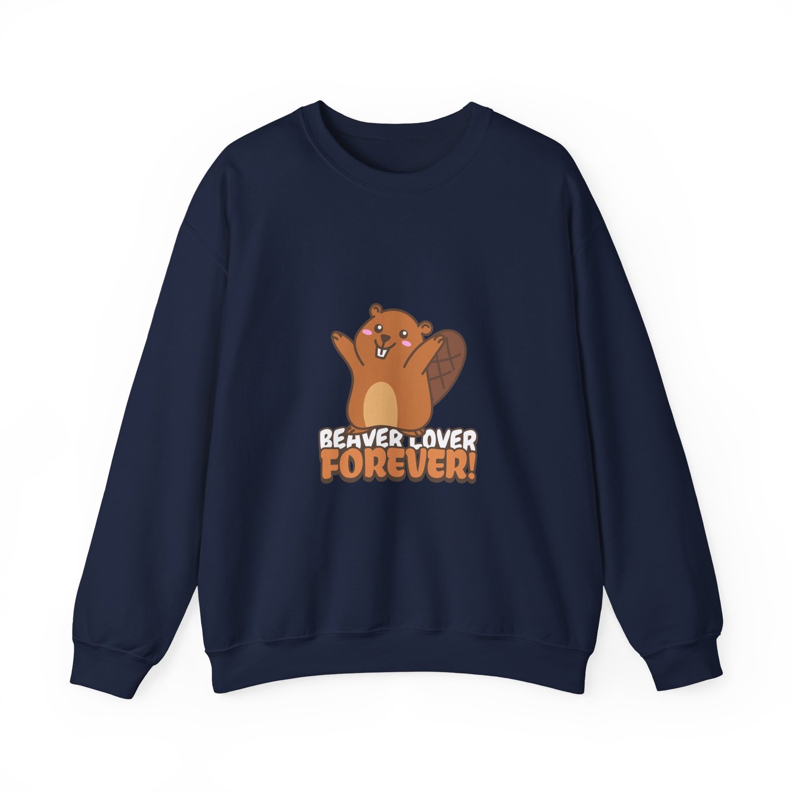 Beaver Lover Forever Happy Cute Wildlife Animal Graphic - Sweatshirt - Image 9
