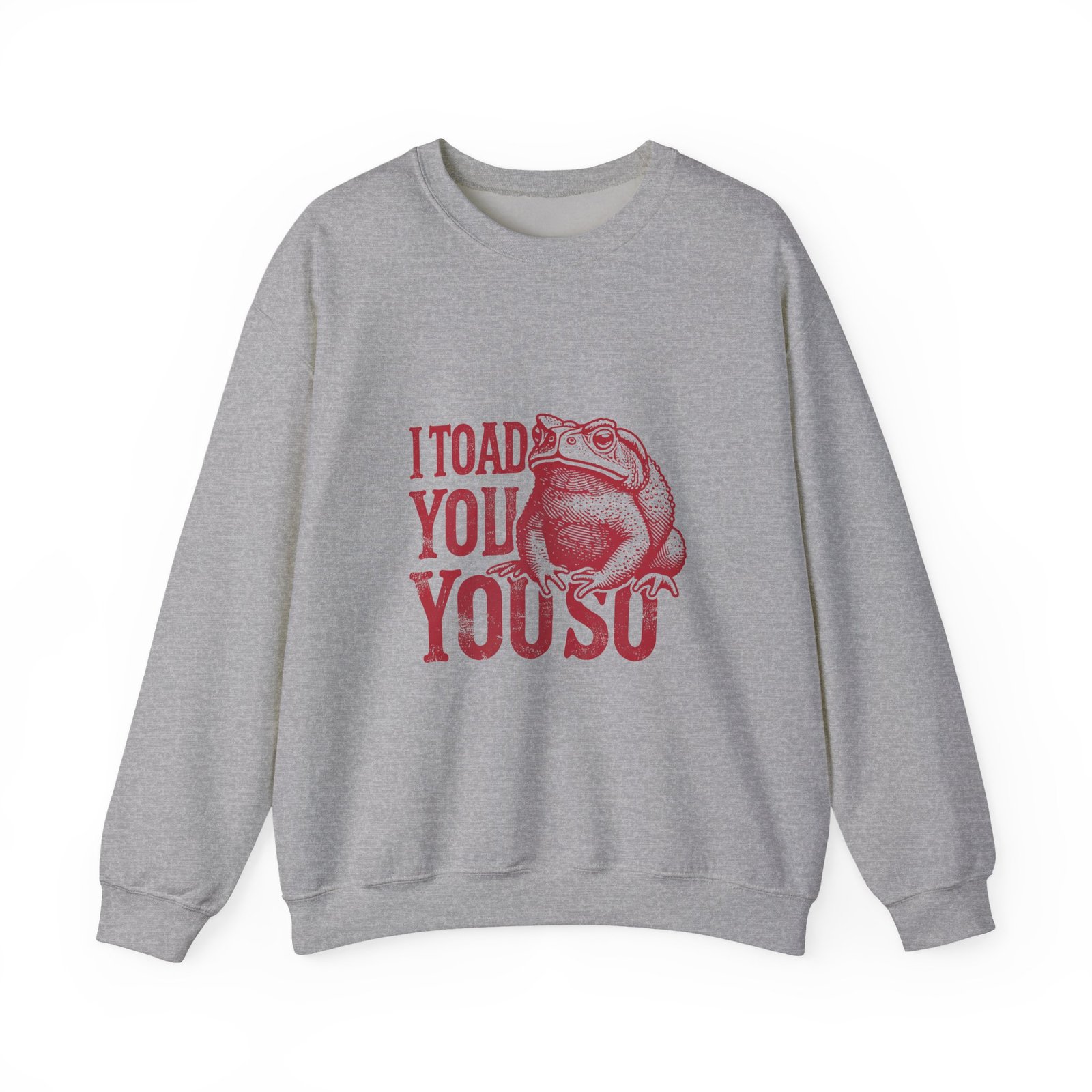 I Toad You So Red Frog Funny Pun Design - Sweatshirt - Image 9