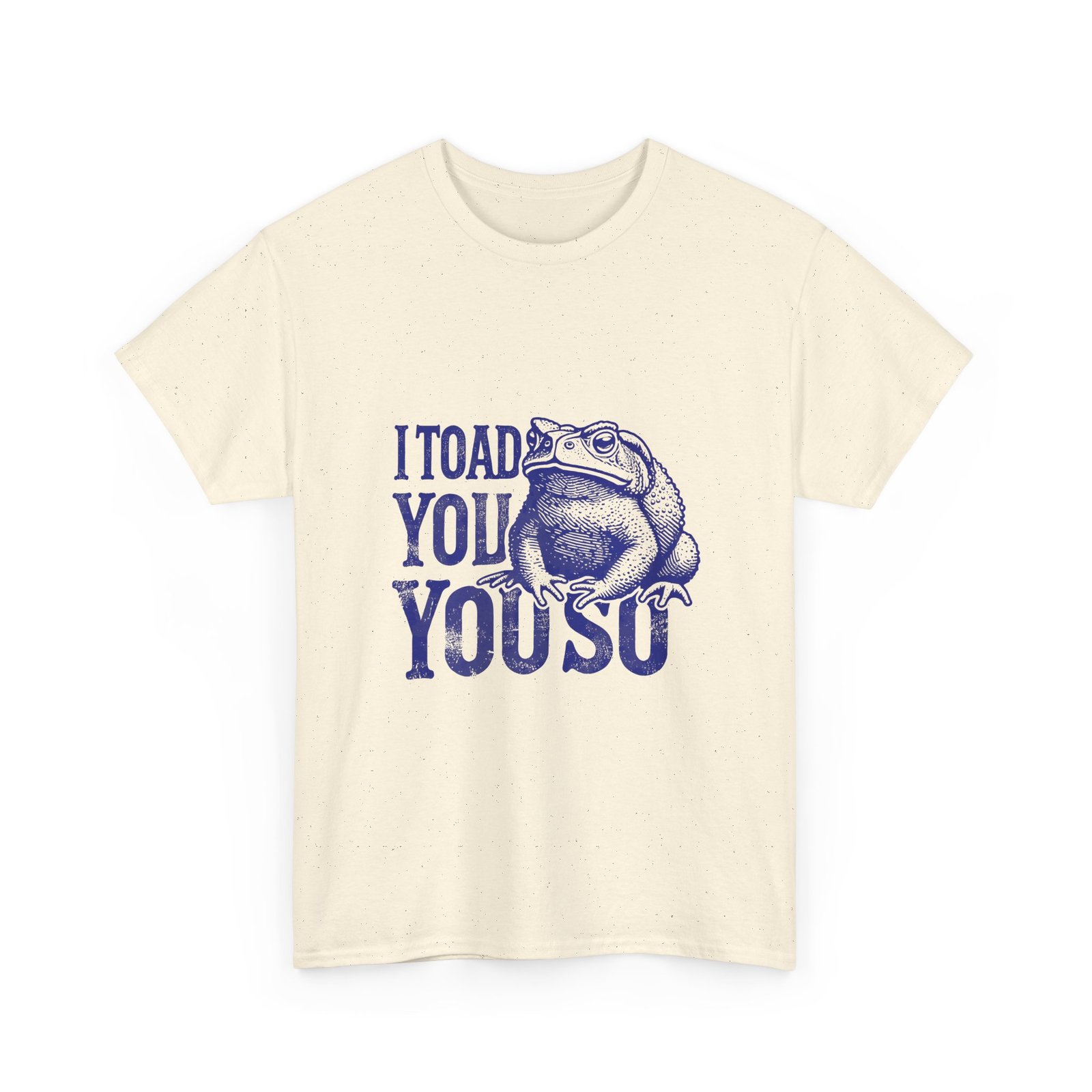 I Toad You So Blue Frog Funny Pun Design - T-shirt - Image 7