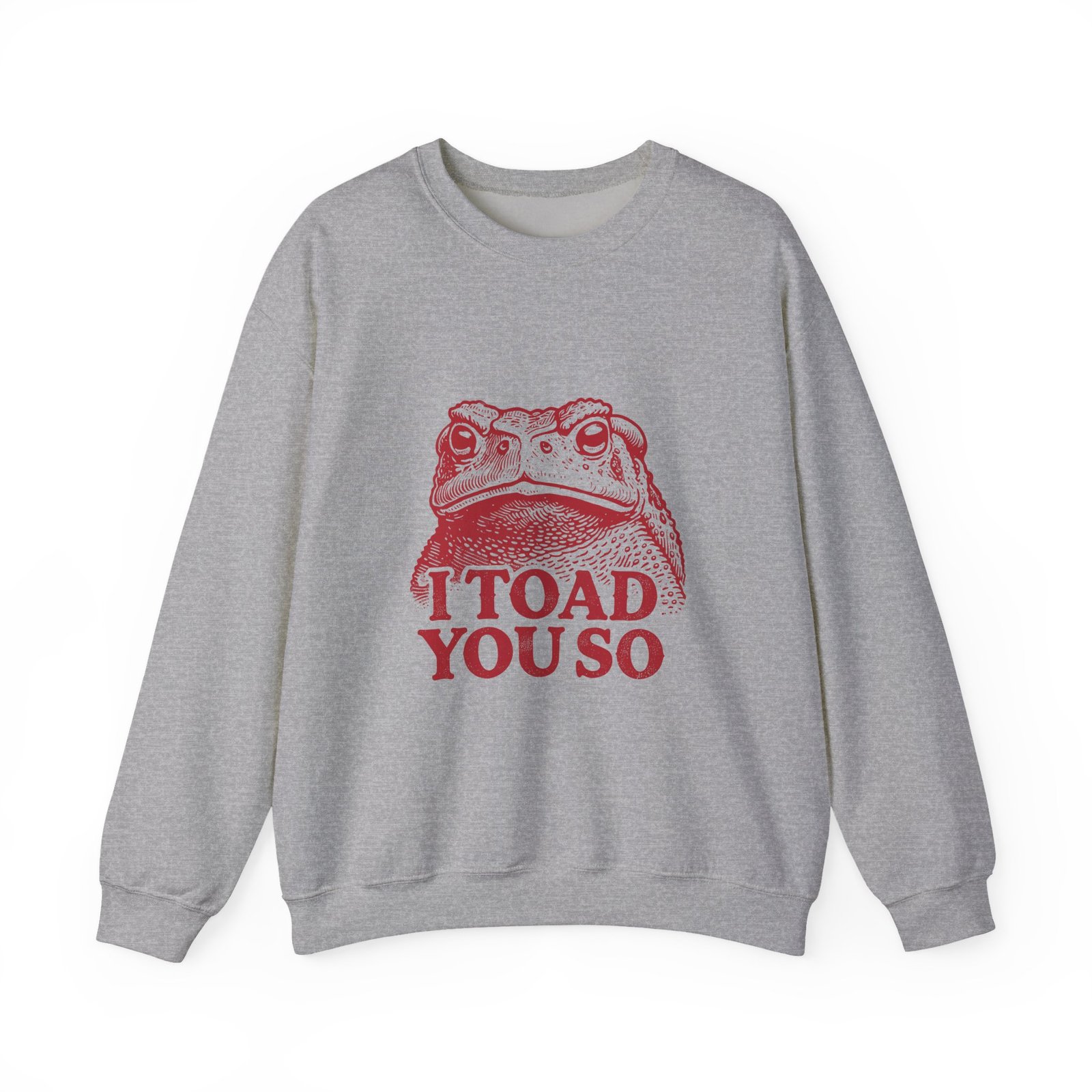 I Toad You So Red Frog Face Illustrated Design - Sweatshirt - Image 9