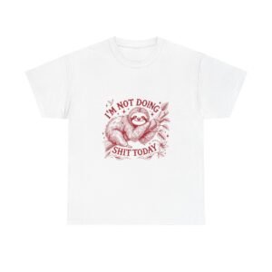 I’m Not Doing Shit Today Red Sloth Lazy Design - T-shirt