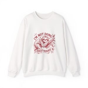I’m Not Doing Shit Today Red Sloth Lazy Design - Sweatshirt