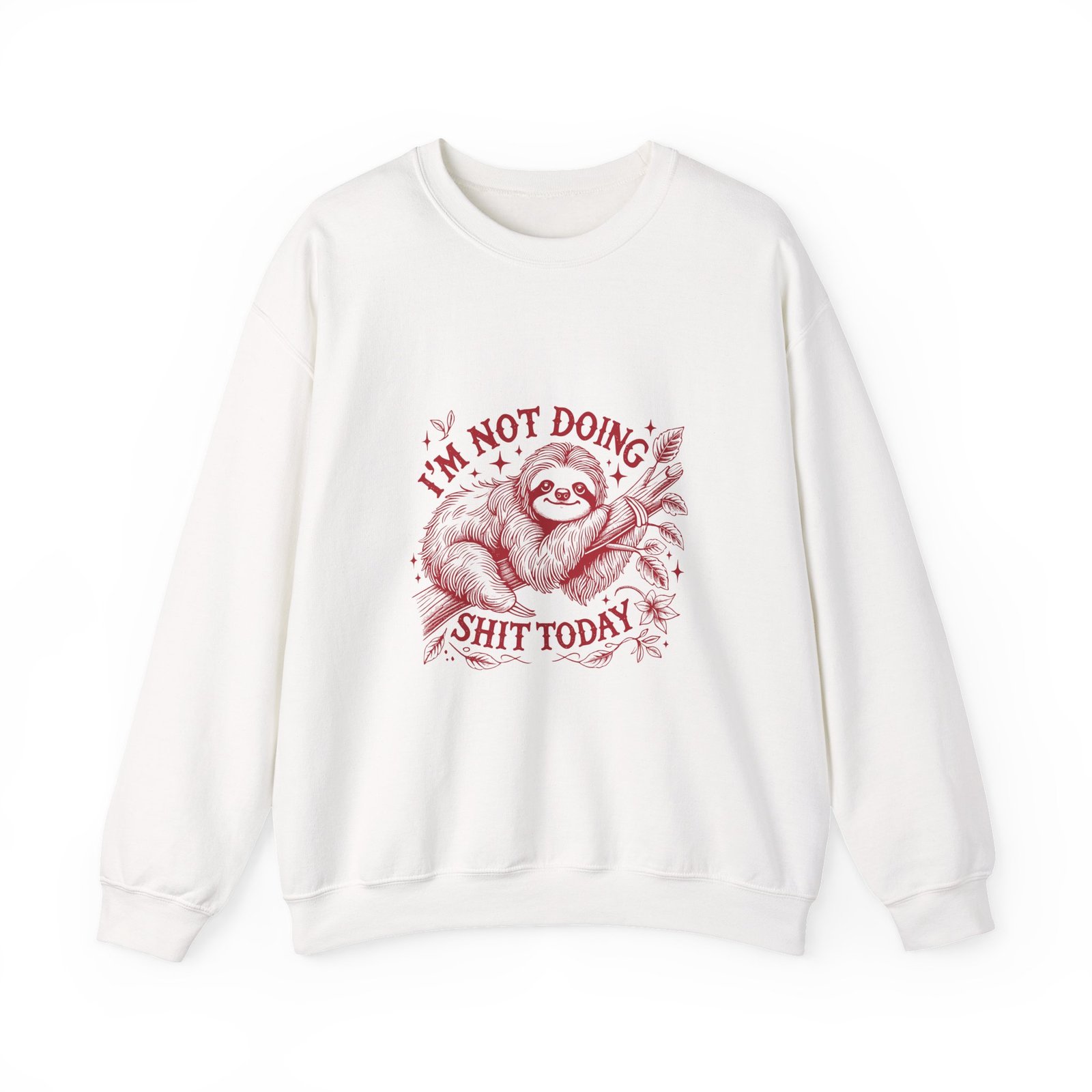 I’m Not Doing Shit Today Red Sloth Lazy Design - Sweatshirt