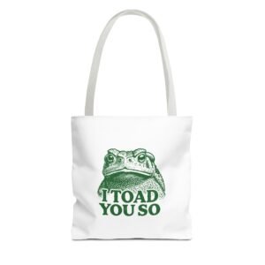 I Toad You So Green Frog Funny Pun Cartoon Design - Tote Bag