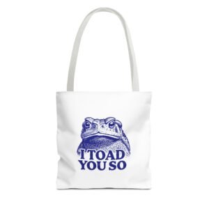 I Toad You So Blue Frog Face Pun Illustration - Tote Bag