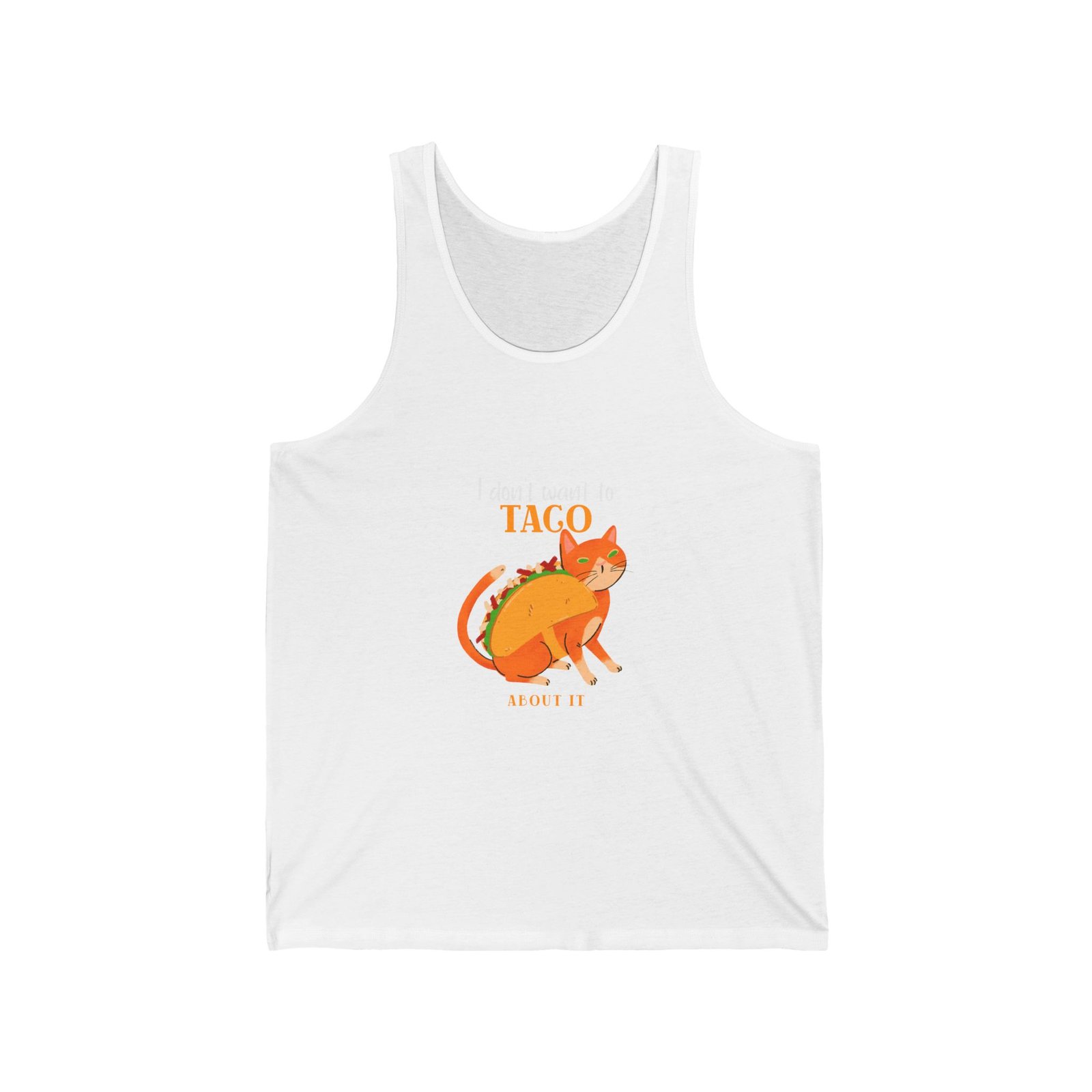 Funny I Dont Want To Taco About It Taco Cat Meme Design - Tank Top