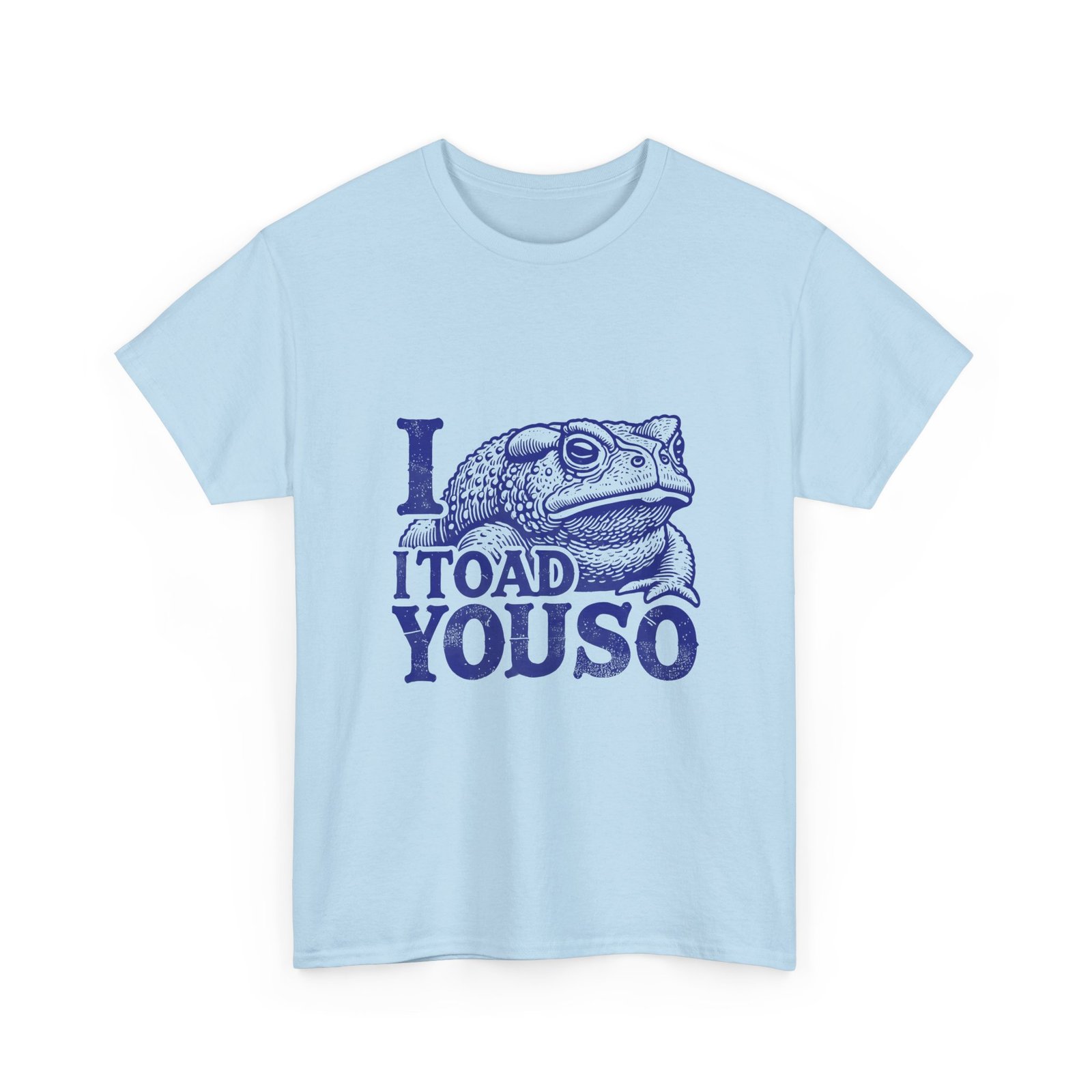 I Toad You So Blue Frog Funny Pun Design - T-shirt - Image 11