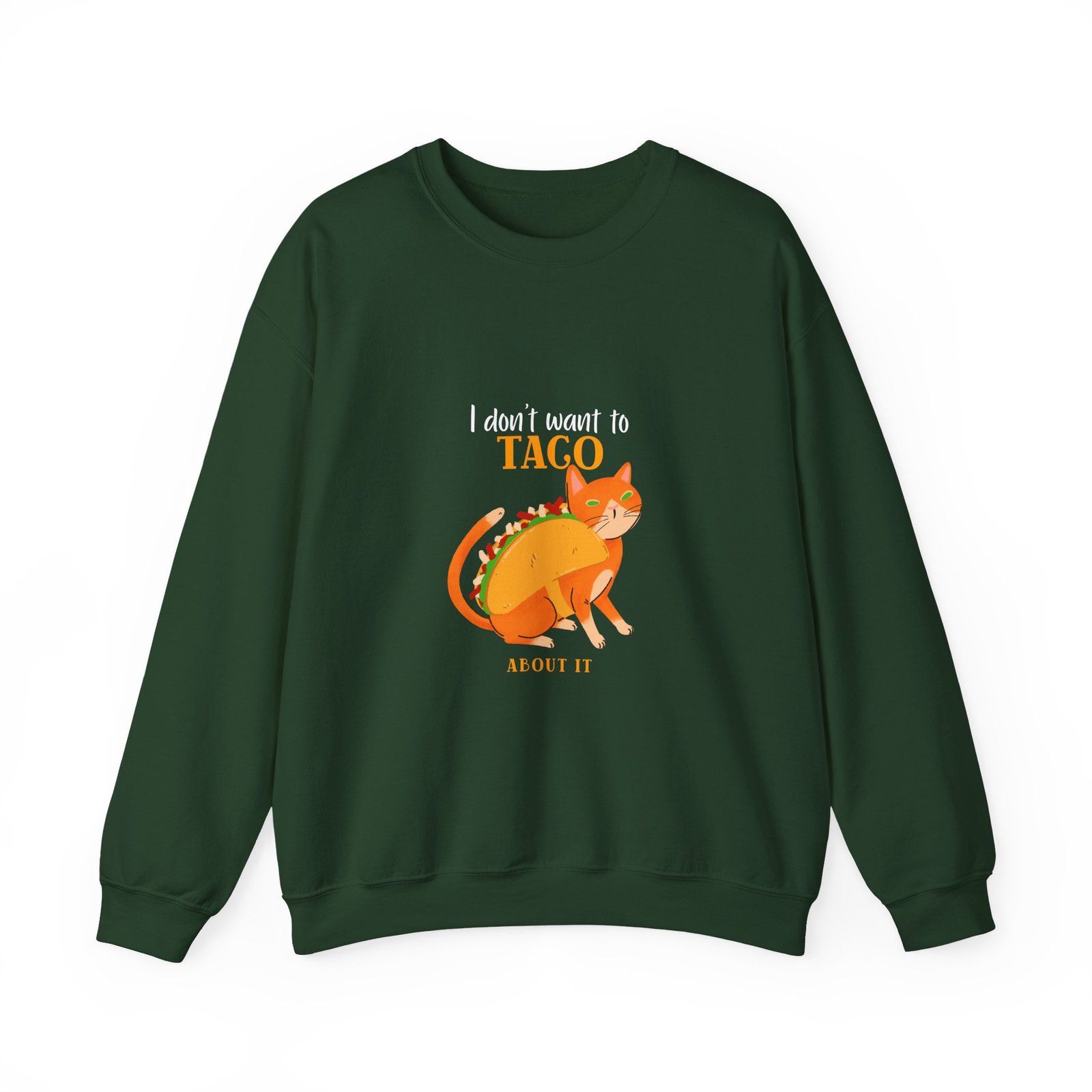 Funny Taco Cat Meme with I Don’t Want to Taco About It Slogan - Sweatshirt - Image 5
