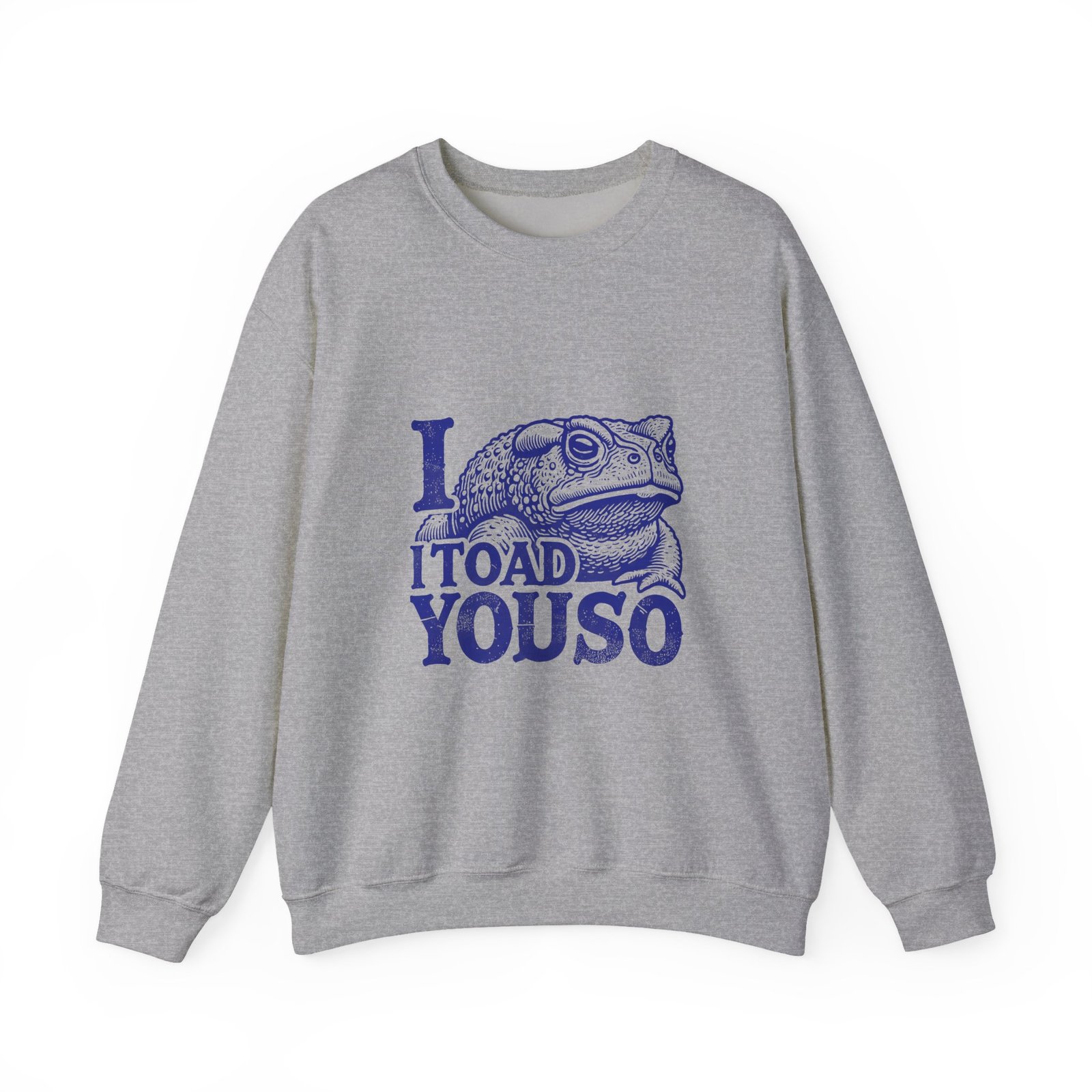 I Toad You So Blue Frog Funny Pun Design - Sweatshirt - Image 9