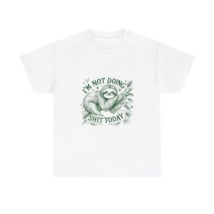 Relaxed Green Sloth with I’m Not Doing Shit Today Quote - T-shirt