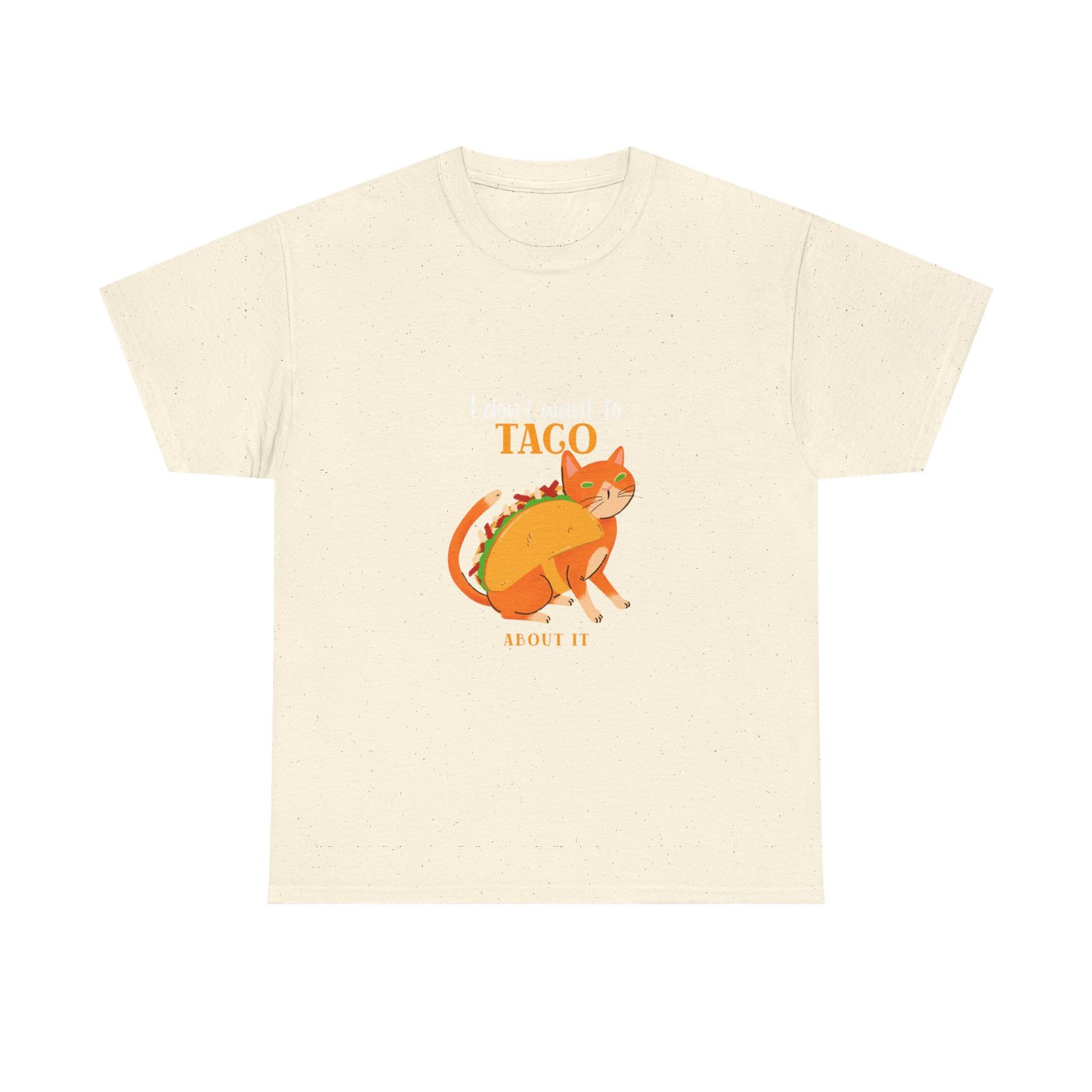 Funny I Dont Want To Taco About It Taco Cat Meme Design - T-shirt - Image 5