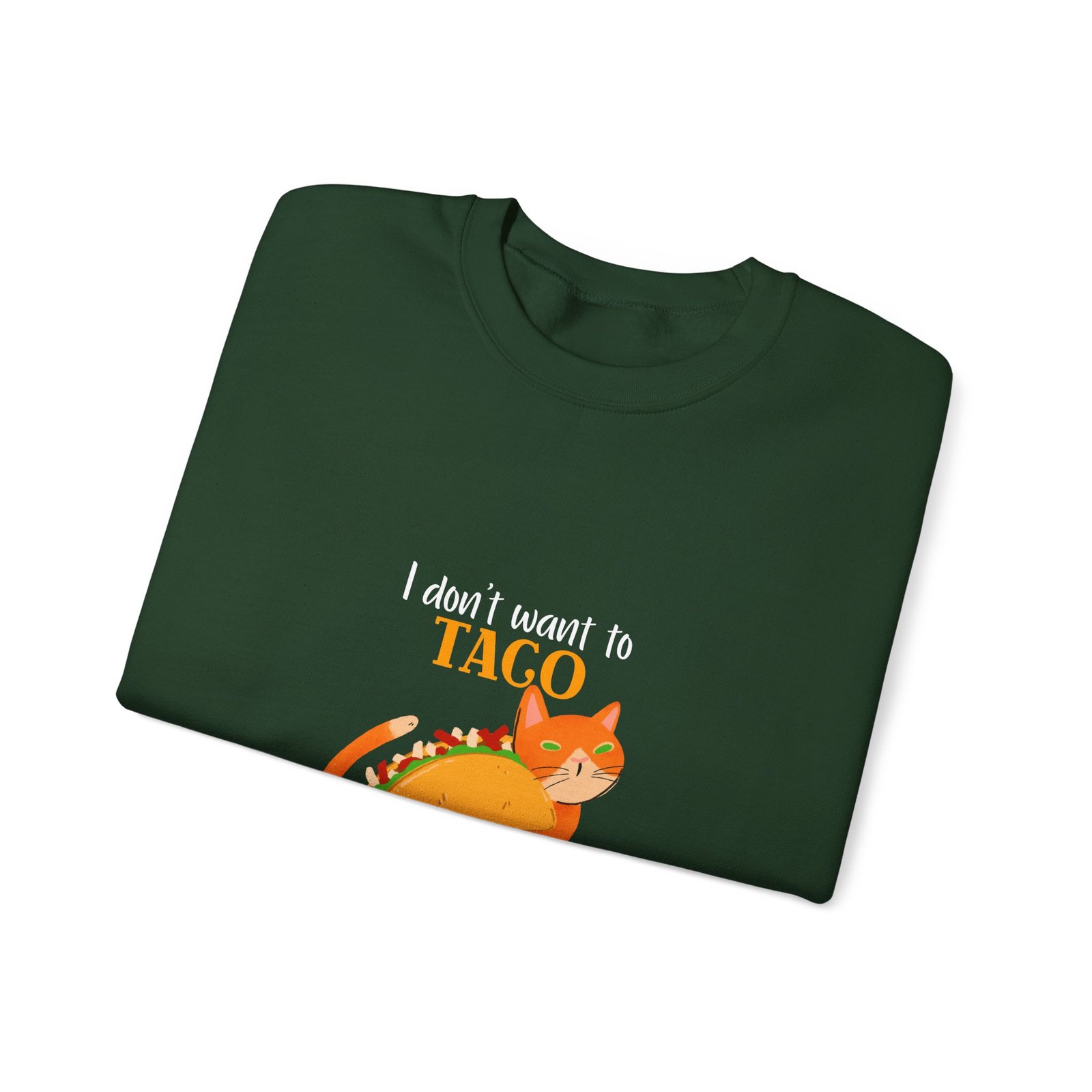 Funny Taco Cat Meme with I Don’t Want to Taco About It Slogan - Sweatshirt - Image 7