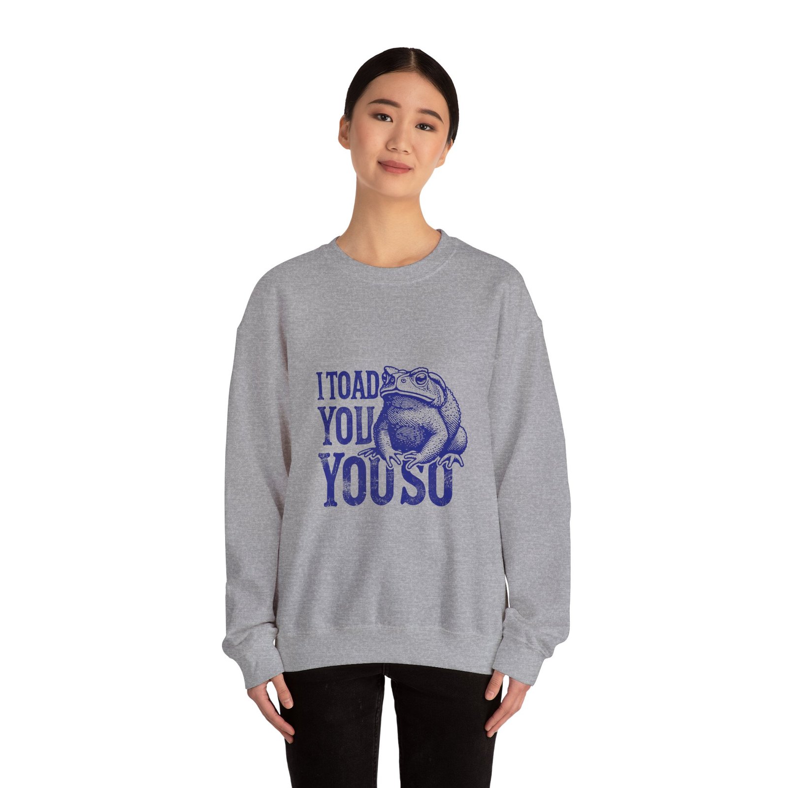 I Toad You So Blue Frog Funny Pun Design - Sweatshirt - Image 12
