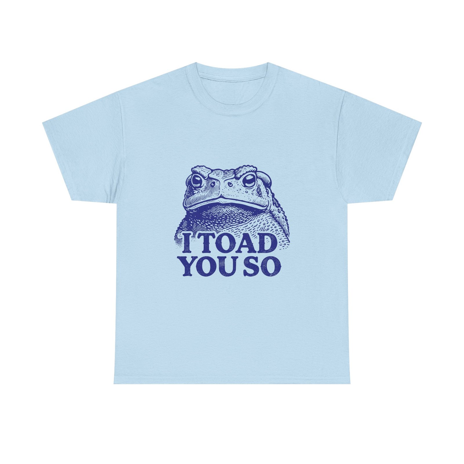 I Toad You So Blue Frog Face Pun Illustration - T-shirt - Image 9